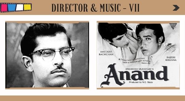 DIRECTOR & MUSIC - Hrishikesh Mukherjee